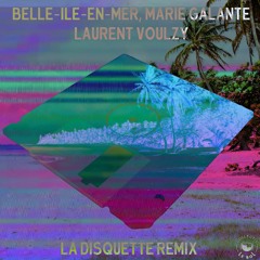 Laurent Voulzy - Belle-Île-En-Mer, Marie-Galante (La Disquette Remix)