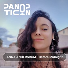 Panopticon w/Anna Andersrum - Before Midnight S1E24