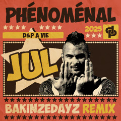 JUL - Phénoménal (BAKINZEDAYZ Remix)
