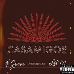 Casamigos Ft. Lil 17!
