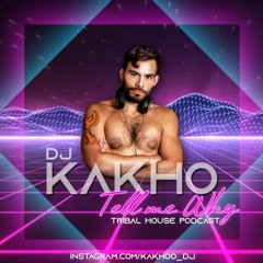 Tell me Why (Podcast Julio 2k20 by Kakho)