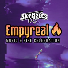SkyMyles Empyreal Music and Fire Festival Set