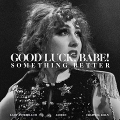 Chappell Roan x Audien - Good Luck, Babe! (Wellkrow "Something Better" Edit)