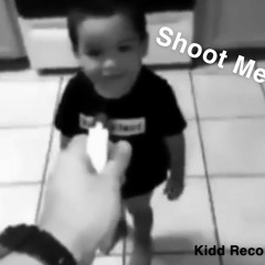 Shoot Me - Kidd Reco