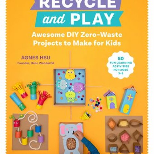 Stream +KINDLE* Recycle and Play Awesome DIY ZeroWaste Activities