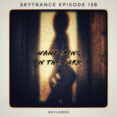 Skytrance Epizode 138 "Wandering in the dark"