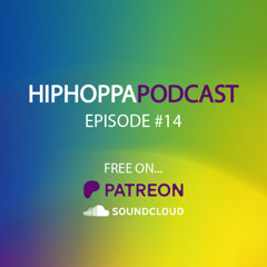 HiphoppaPODCAST Ep.14 - May 2025 - (FREE Patreon Podcast)