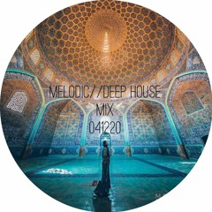 Melodic//Deep House Mix