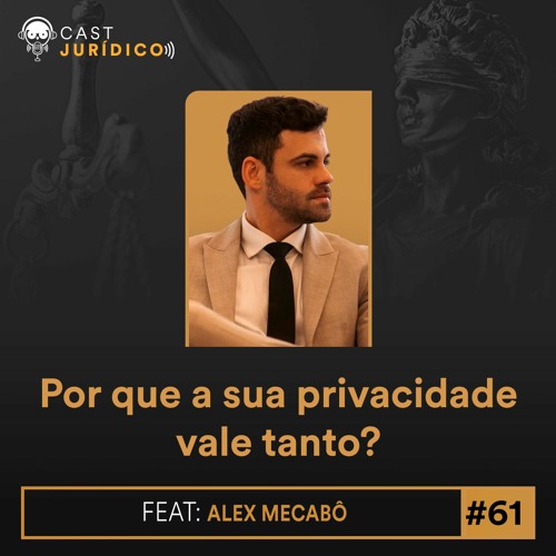 Episódio 61:Por que a sua privacidade vale tanto?