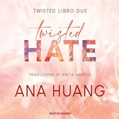 Audiolibro gratis 🎧 : Twisted Hate, Di Ana Huang