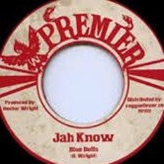 The Blue Bells- Jah Know
