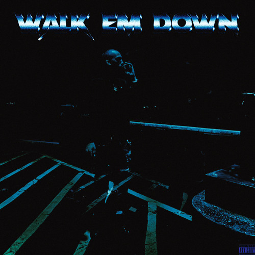 WALK EM DOWN (PROD.BEATSBYTAZ)