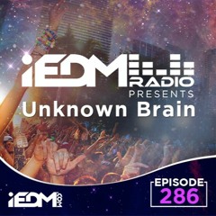 iEDM Radio Guest Mix - Unknown Brain