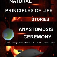 *[Book] PDF Download Natural Principles Of Life STORIES Anastomosis Ceremony BY Dariusz Gołębiowski