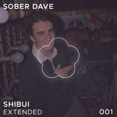 SHIBUI Extended | Sober Dave