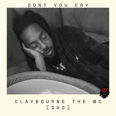 Dont You Cry (Dont You Lie Freestyle)