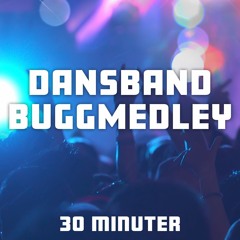 Dansband Buggmedley - 30 minuter