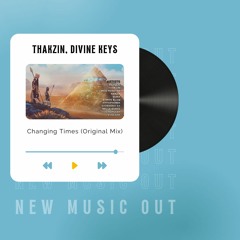 Thakzin, Divine Keys - Changing Times (Original Mix)