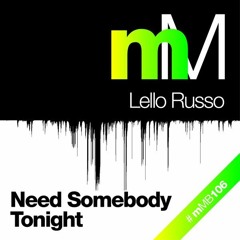 Lello Russo - Need Somebody Tonight (Original Mix) (miniMarket Recordings)