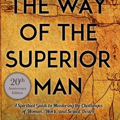 E-book download The Way of the Superior Man: A Spiritual Guide to Mastering