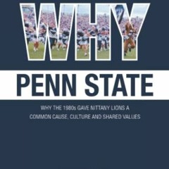 Read pdf Why Penn State: Why the 1980s Gave Nittany Lions a Common Cause, Shared Values and the Keys