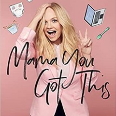 +READ%@ Mama You Got This: A Little Helping Hand For New Parents (Emma Bunton)