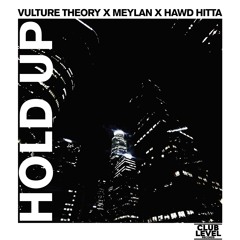 HOLD UP - Vulture Theory X Meylan X Hawd Hitta