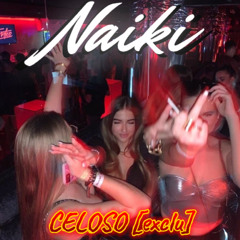 Celoso Dj Naiki [exclu]