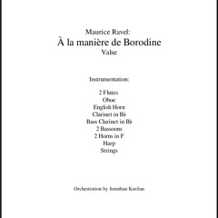Maurice Ravel: À La Manière De Borodine (Orch. by Jonathan Kurilan)