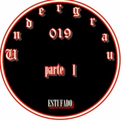 Undergau da 019 parte I