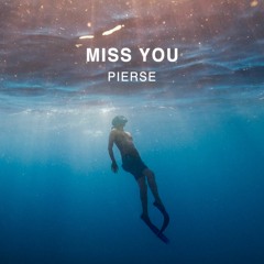 Pierse - Miss You