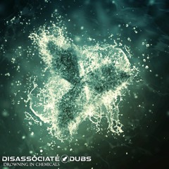 Drowning In Chemicals - Disassociate Dubs (FREE DOWNLOAD)