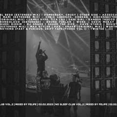 No Sleep Club Vol.2 | Mixed by Felipe | 02.02.2023 |