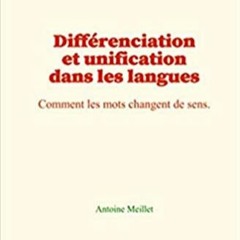 [Télécharger en format epub] Différenciation et unification dans les langues: Comment les mots ch