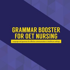 Download PDF Grammar Booster for OET Nursing Language and grammar for effective communication in hea