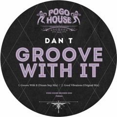 DAN T - Good Vibrations (Original Mix) PHR264 ll POGO HOUSE