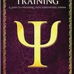 [ACCESS] KINDLE PDF EBOOK EPUB Superhuman Training: A Guide to Unleashing Your Supernatural Powers b
