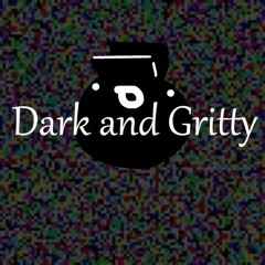 Dark And Griddy