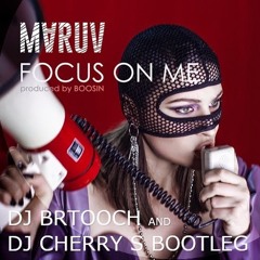 (full production) MARUV - Focus On Me (DJ BRTOOCH & CHERRY S Booty Mix)