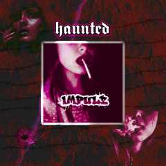 IMPULZ BASS - HAUNTED