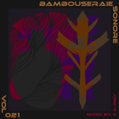 BAMBOUSERAIE SONORE | vol021