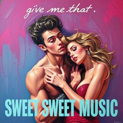 SWEET SWEET MUSIC