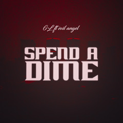 6L - spend a dime ft. evil angel