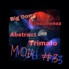 MOH#3 Big Dom/RealMenez/Abstract/Trimalo