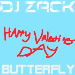 DJ Zack - Butterfly (FREE VALENTINES DAY DL)