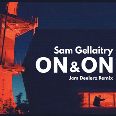 Sam Gellaitry - On & On (Jam Dealerz Remix)