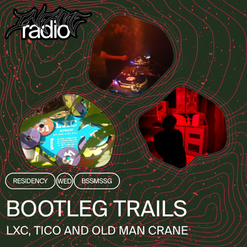 Bootleg Trails 004 w/ LXC, Tico and Old Man Crane