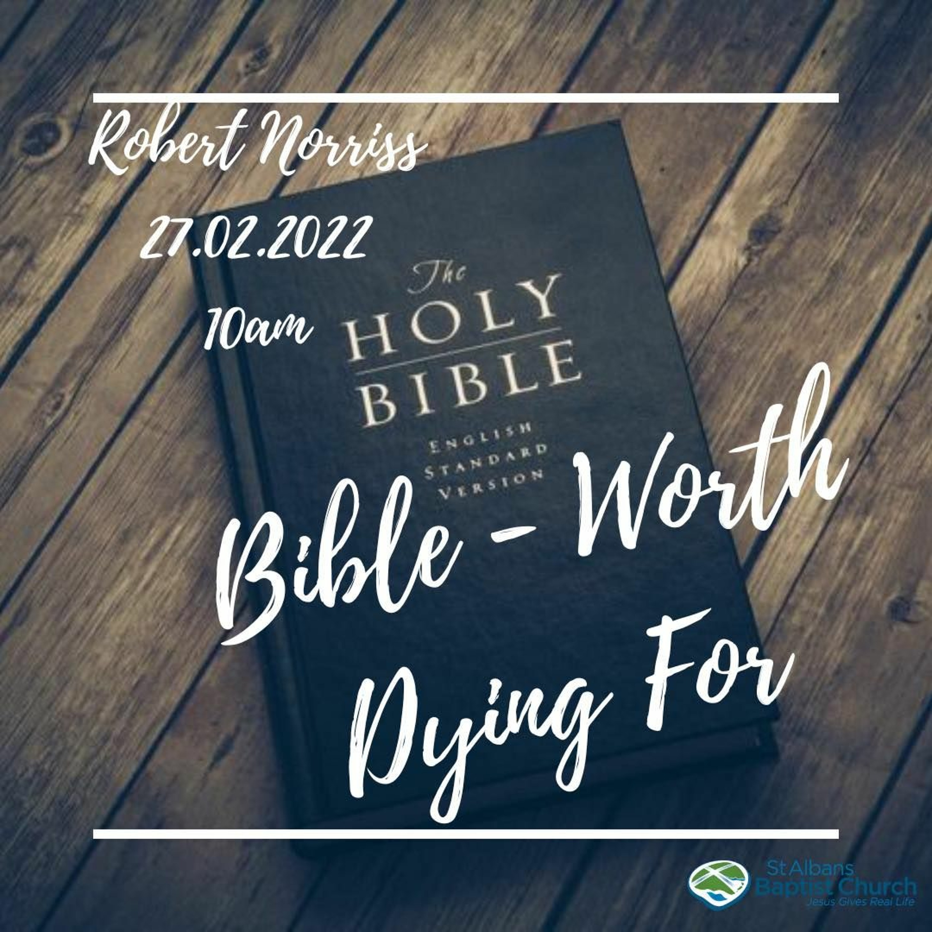 27-02-2022 - Bible, Worth Dying for - Robert Norriss episode artwork