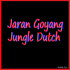 Jaran Goyang (Jungle Dutch)