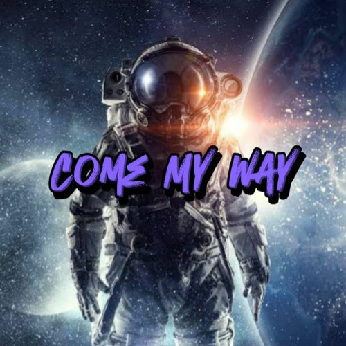 Come My Way